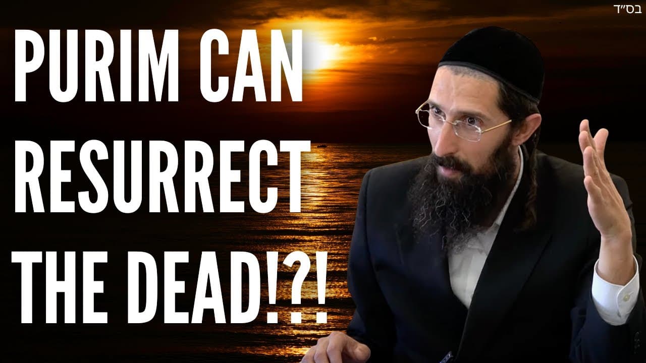 PURIM Can RESURRECT The DEAD!?!