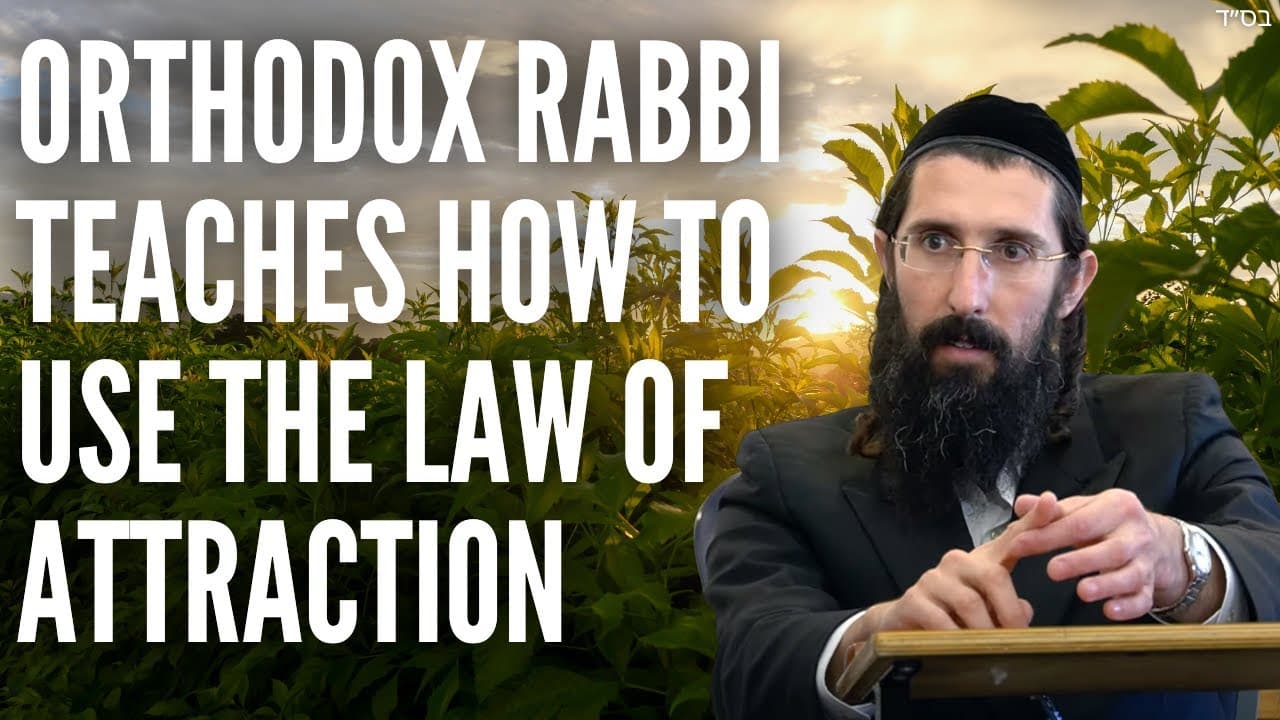 Orthodox Rabbi Teaches How to Use The Law of Attraction