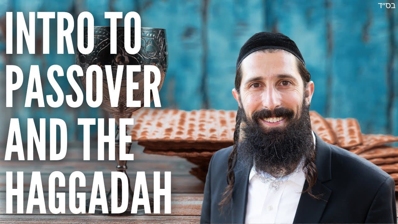 Intro To Passover and the Haggadah