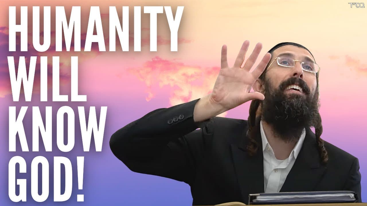 Humanity Will KNOW God!