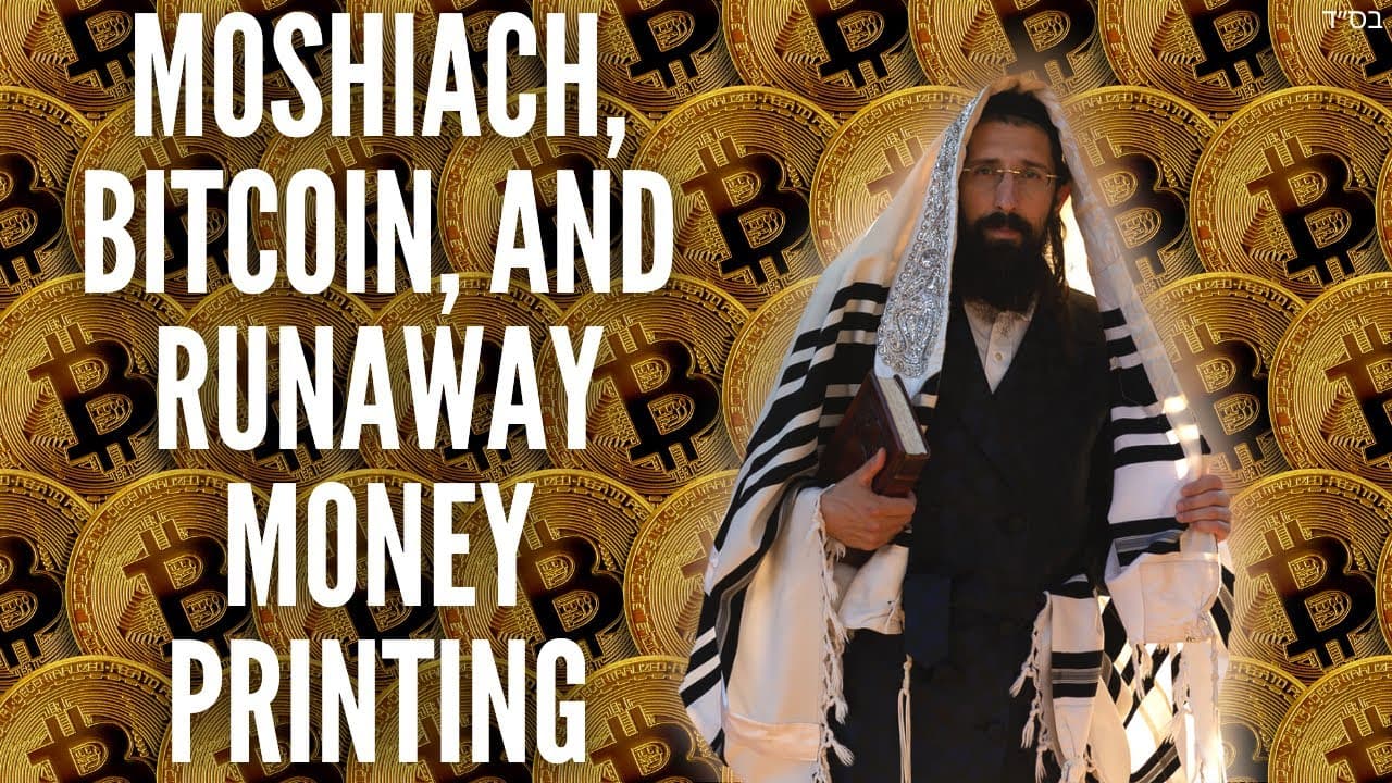 Moshiach, Bitcoin, and runaway Money Printing