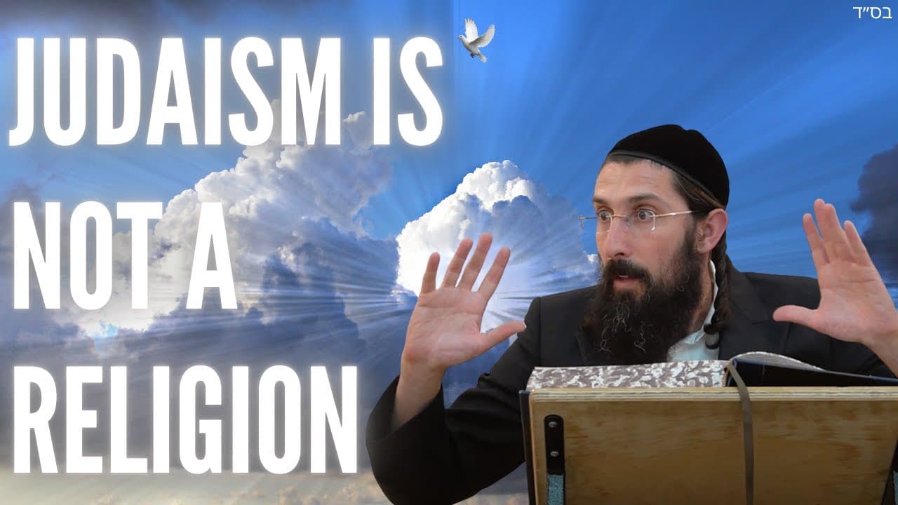 Judaism is NOT a Religion