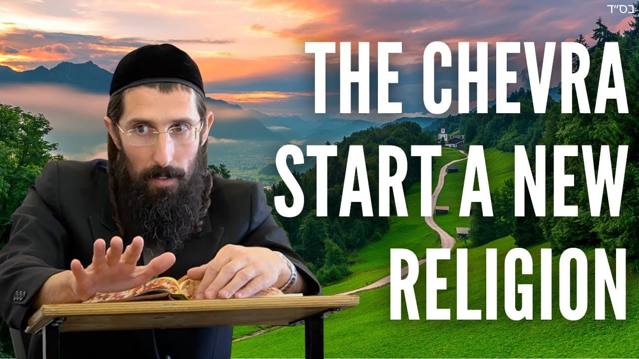 The Chevra Start a NEW RELIGION