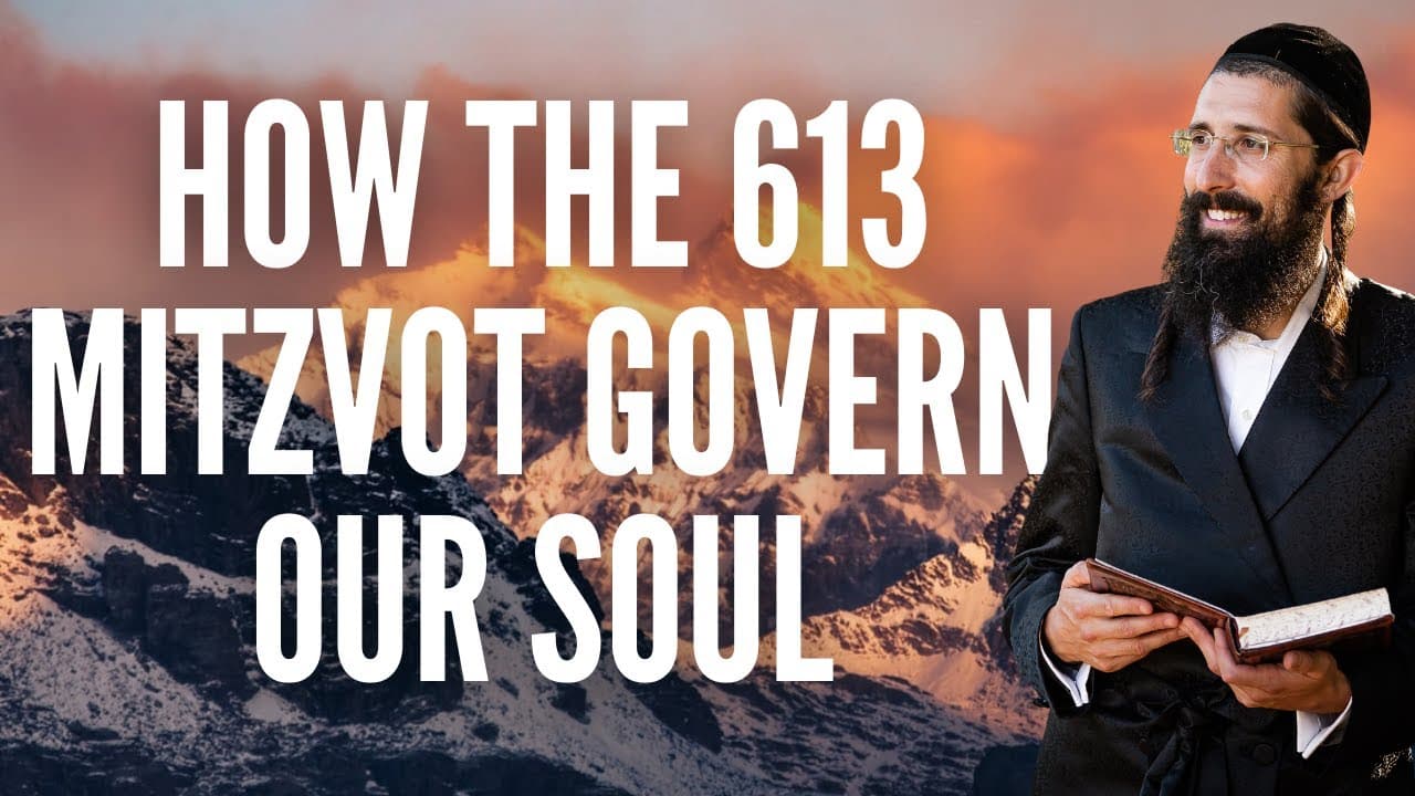 How The 613 Mitzvot Govern Our Soul
