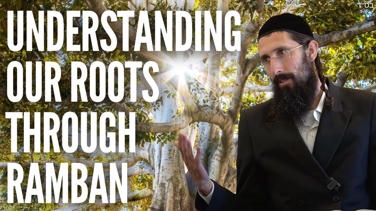 Understanding Our Roots through Ramban