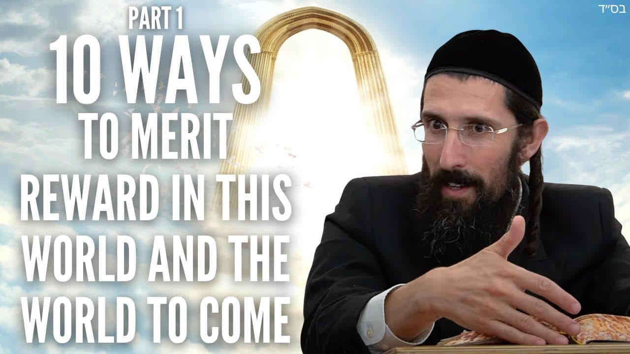 Part 1: 10 Ways to Merit Reward in THIS World and the World To Come 🌍🕊