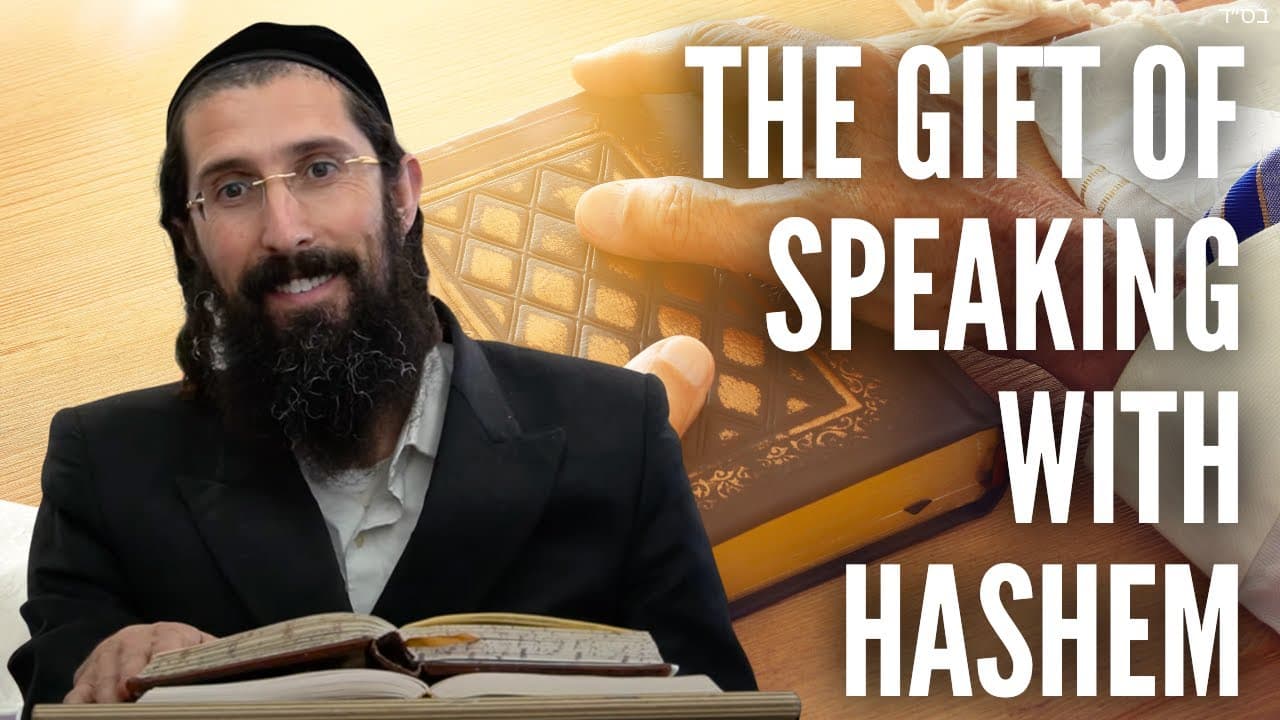 The Gift of Speaking with Hashem