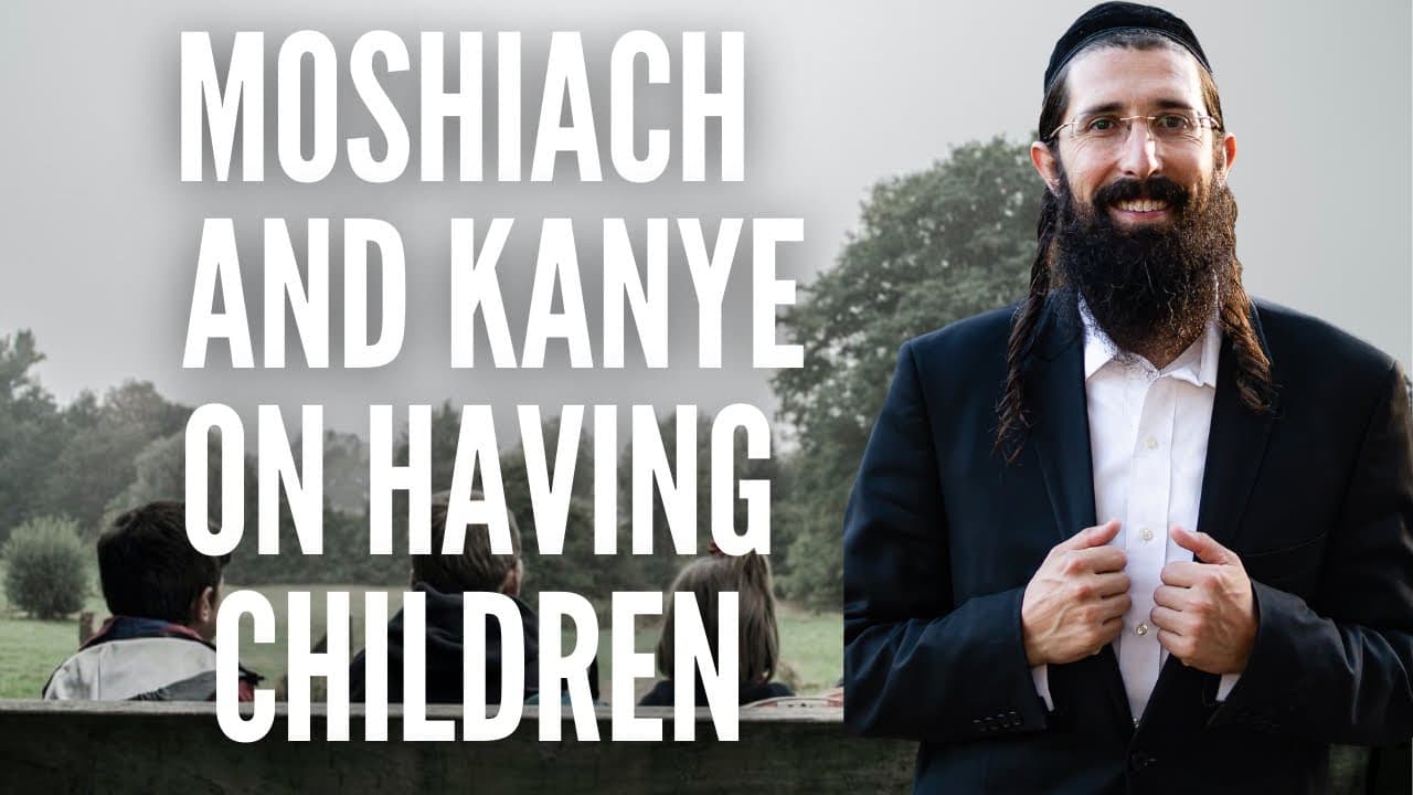 Moshiach & Kanye West on Having Children