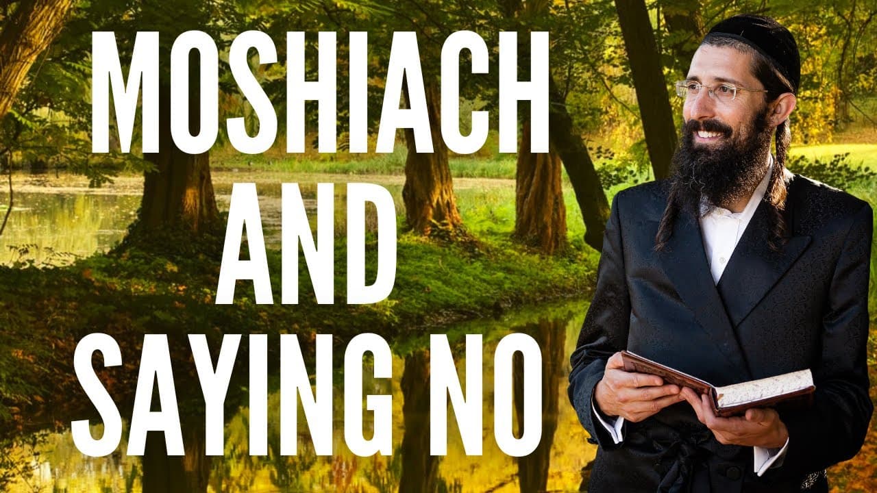 Moshiach and the Importance of Saying "No"