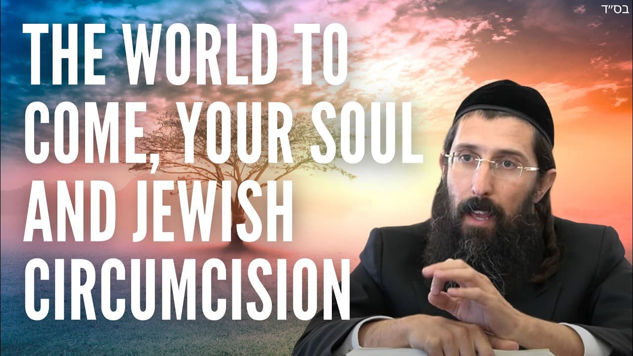 The World to Come, Your Soul and Jewish Circumcision  | PARSHAS Tazria/ Metzora 5786