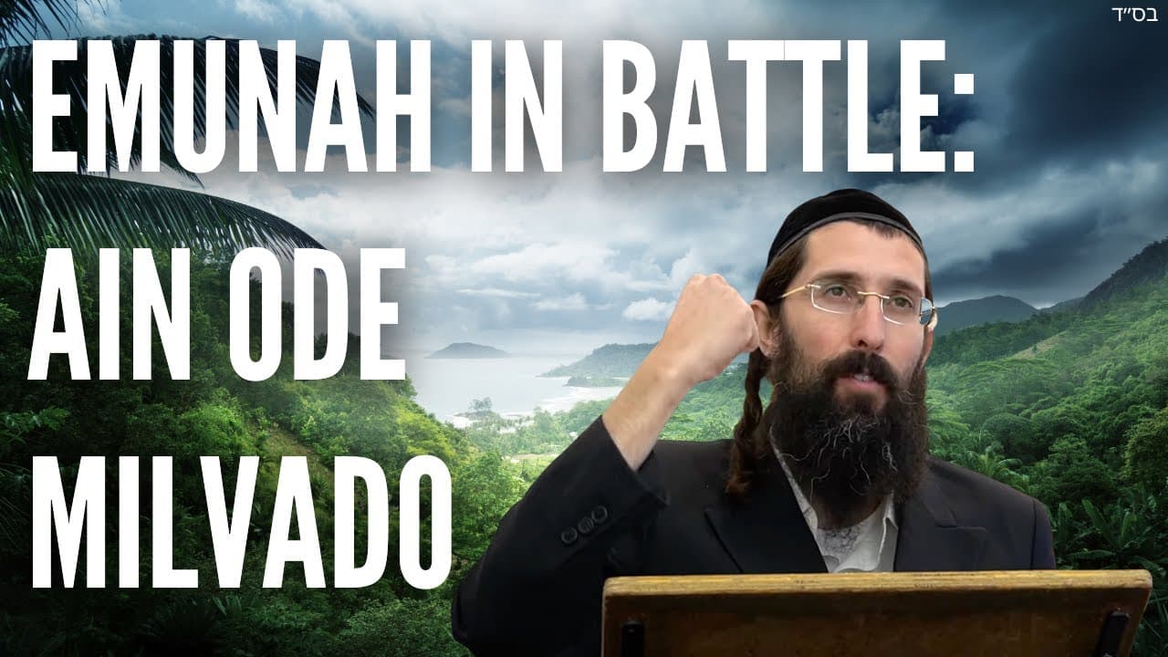 Emunah in Battle - Ain Ode Milvado