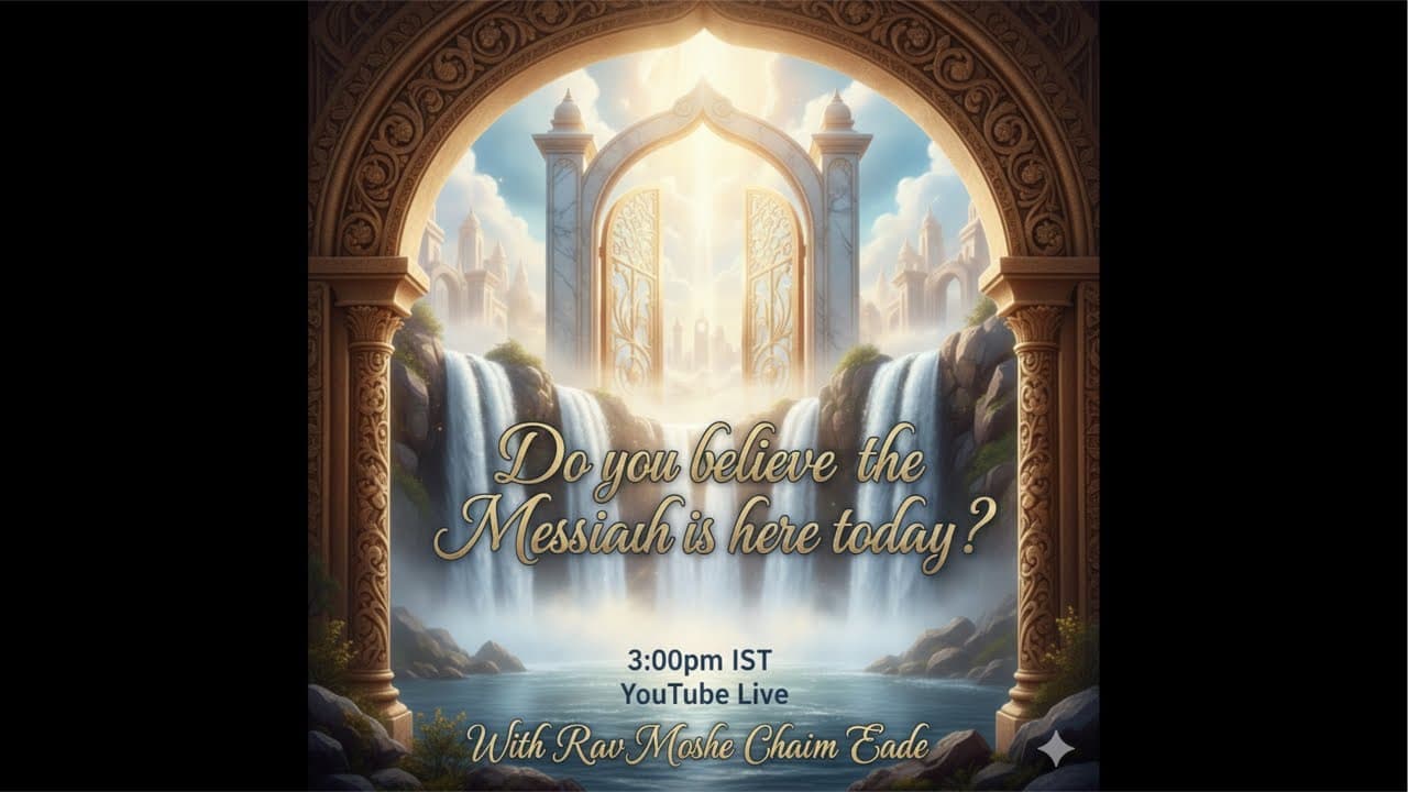 Do you believe the Messiah is here today?