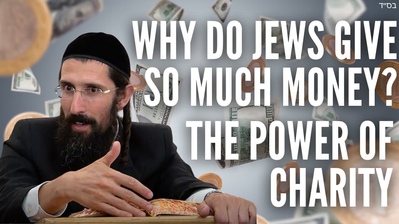 Why do Jews Give so Much Money? | The Power of Charity