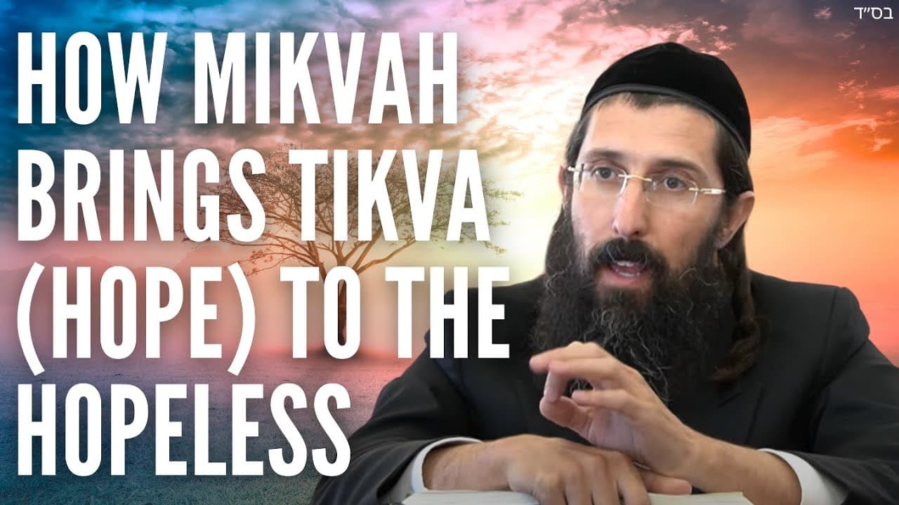 How Mikvah Brings Tikva (Hope) To The Hopeless