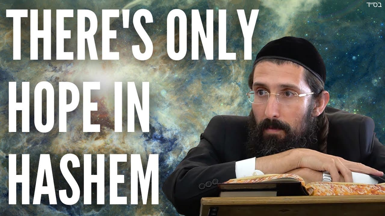 There's ONLY Hope in Hashem
