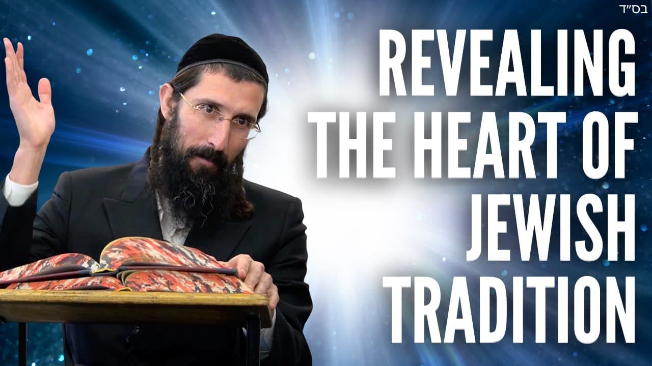 Inside the Heart of Jewish Tradition (and Why It Matters)
