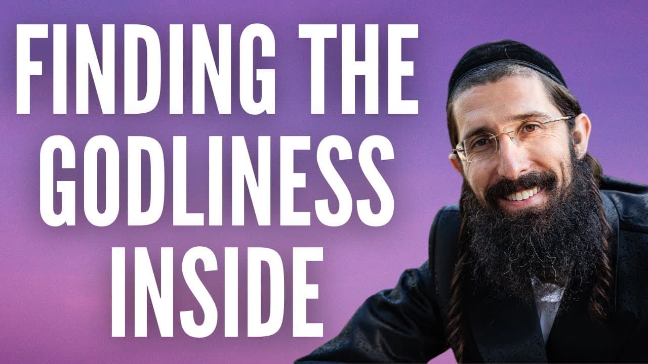 Finding The Godliness Inside Yourself (Tanya - Class 17)