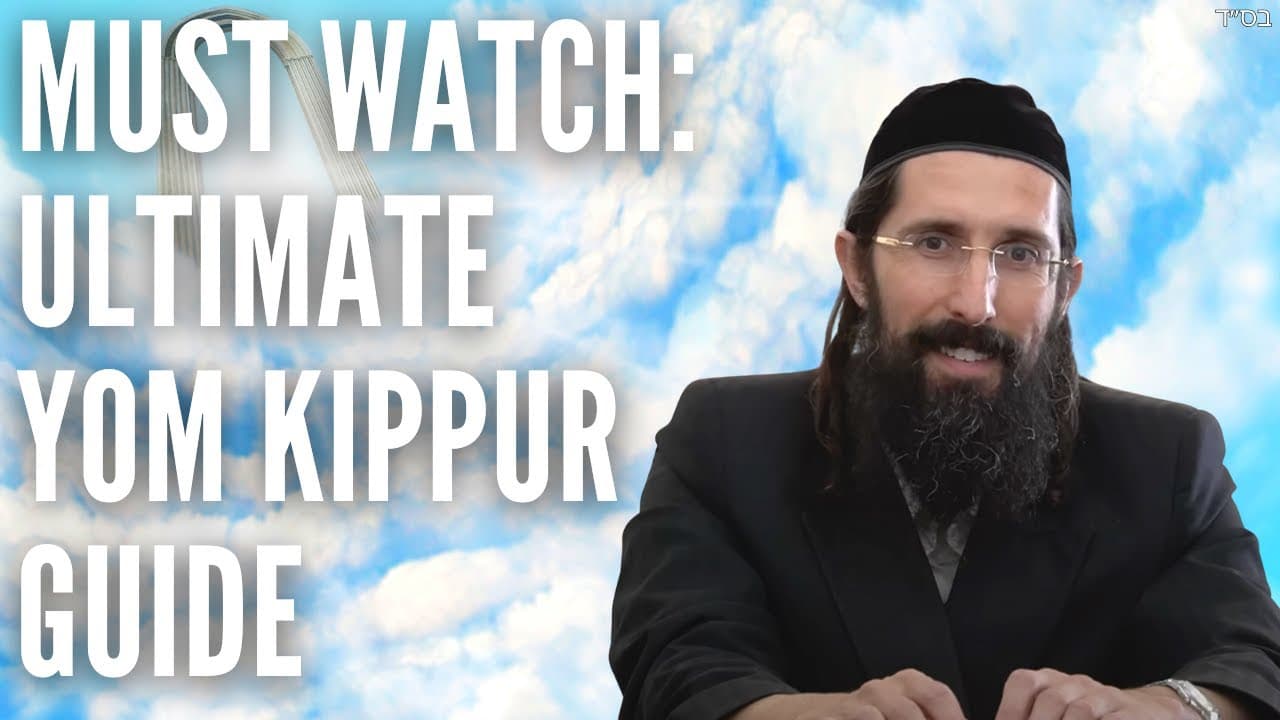 MUST WATCH - Your Ultimate YOM KIPPUR Guide