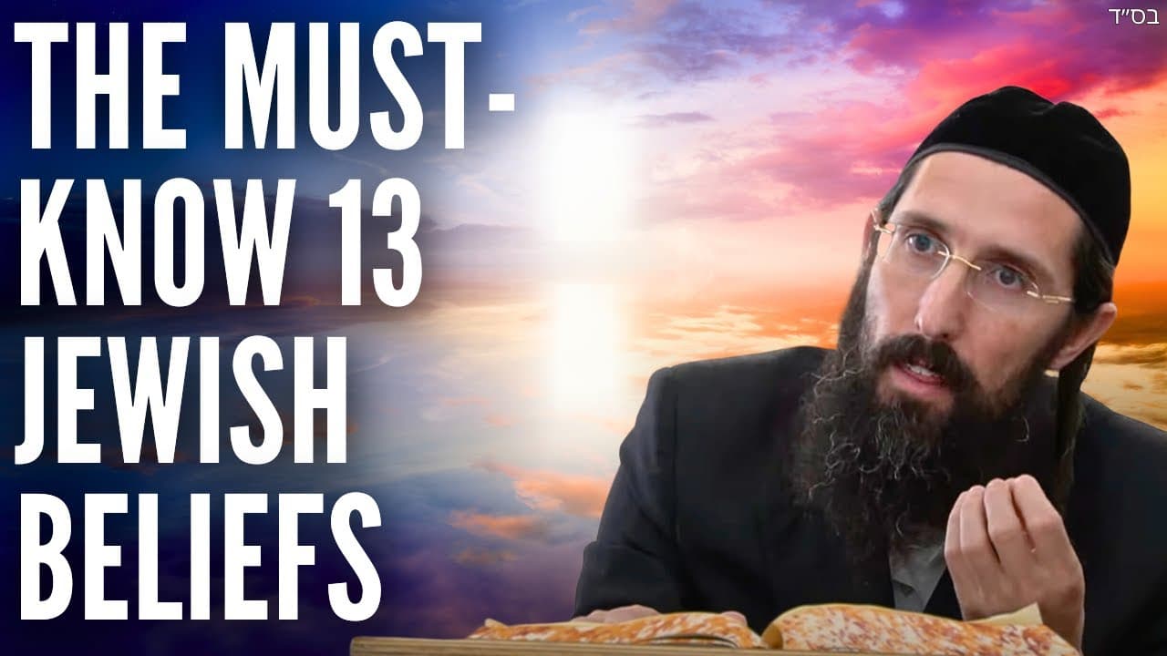 The MUST-KNOW 13 Jewish Beliefs