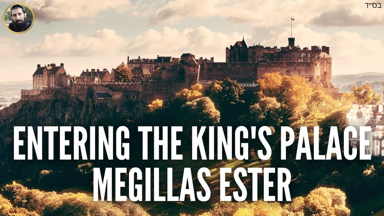 Entering The King's Palace - Megillas Esther