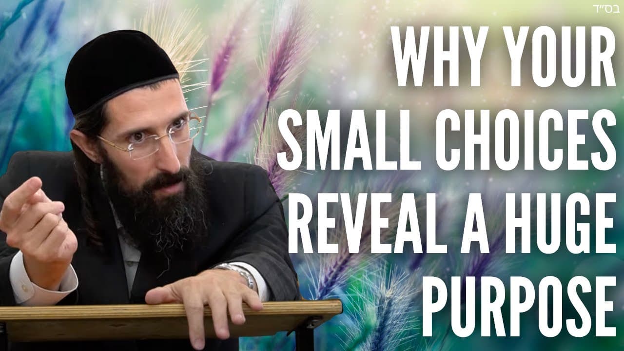 Why Your Small Choices Reveal a HUGE Purpose
