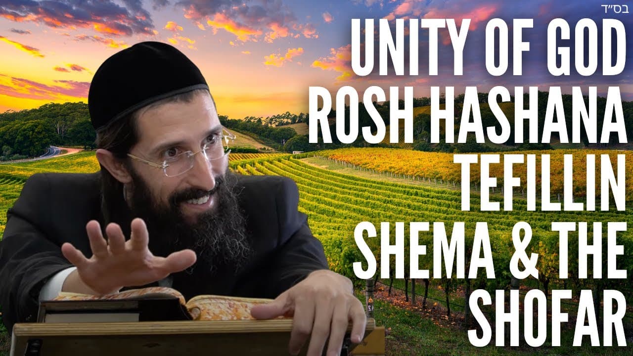 Unity of God: Rosh Hashana, Tefillin, Shema, & The Shofar