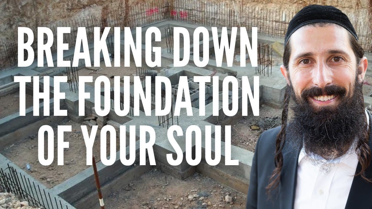 Breaking Down The FOUNDATION of Your Soul (Tanya Chapter 6)