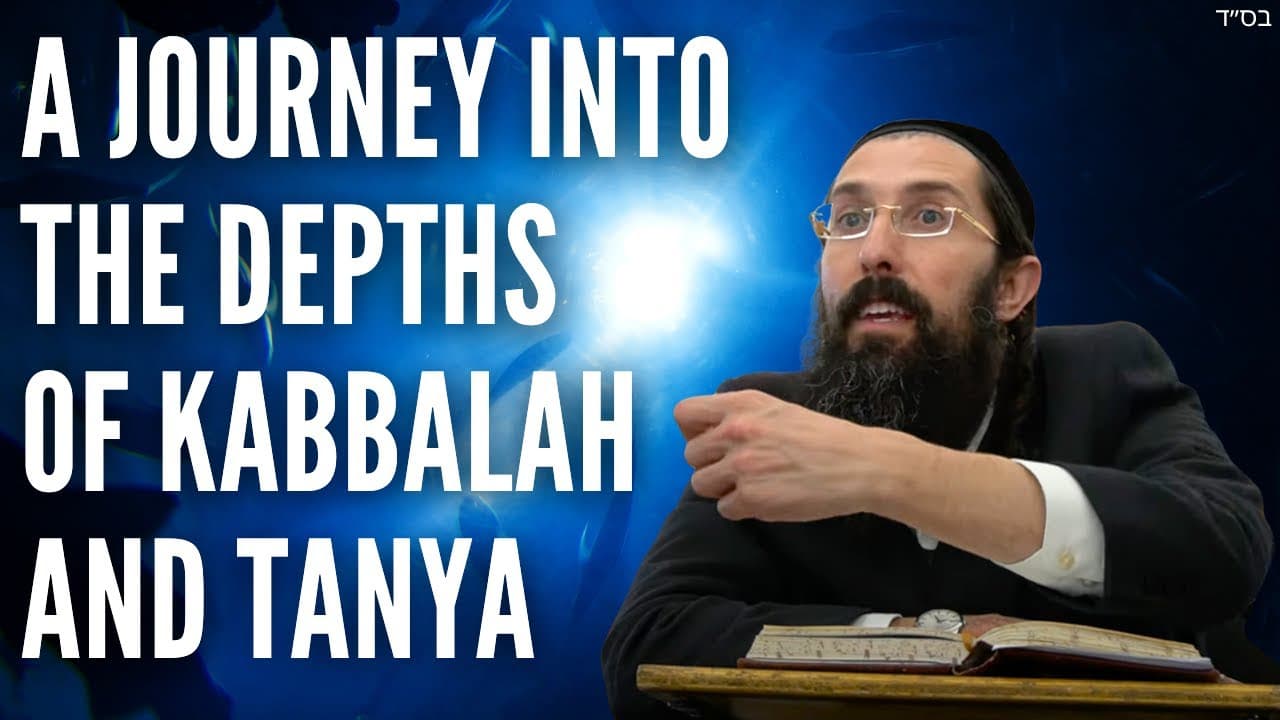 A Journey into the Depths of Kabbalah and Tanya