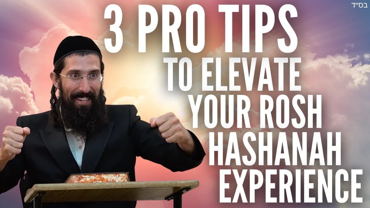3 Pro Tips to Elevate Your Rosh Hashanah Experience