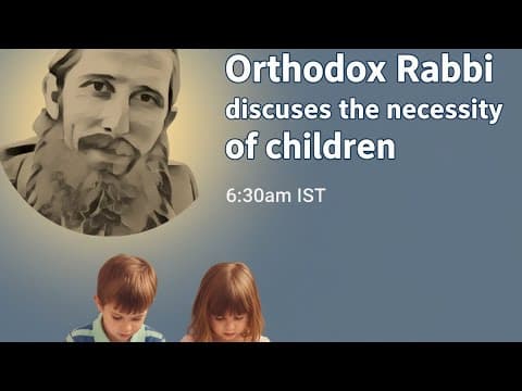 Orthodox Rabbi discusses the necessity of children