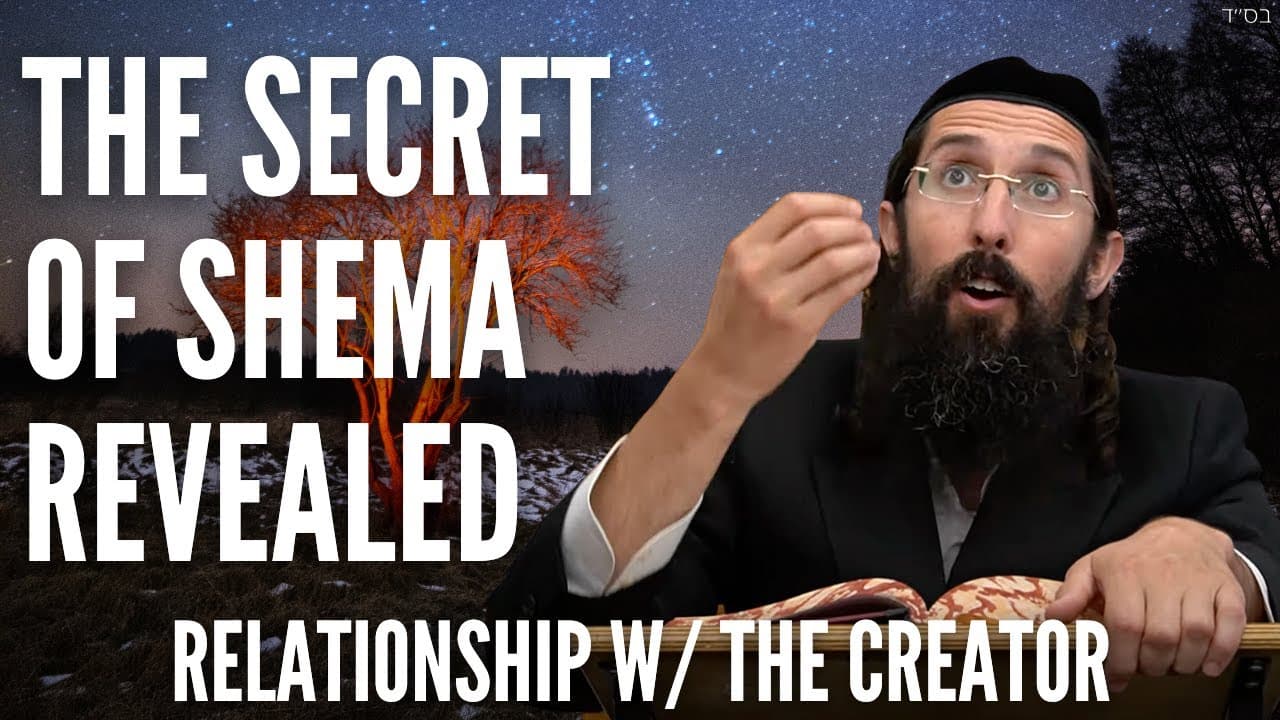 The SECRET of Shema REVEALED - Relationship w/ The Creator