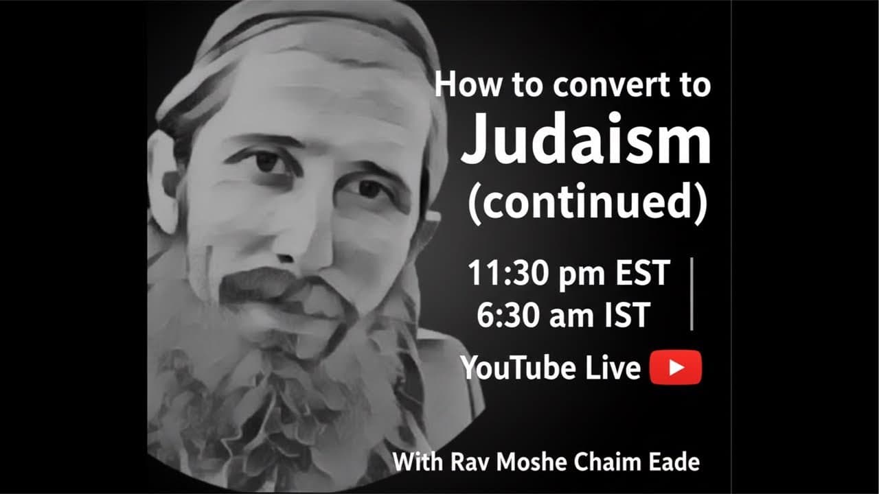 How to convert to Judaism (continued)