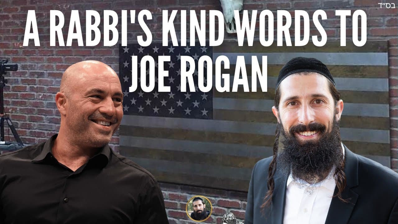 A Rabbi's Kind Words to Joe Rogan