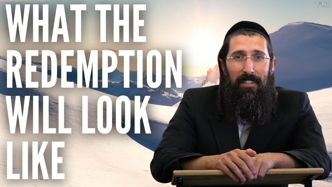 What the Redemption will Look Like in the End of Days