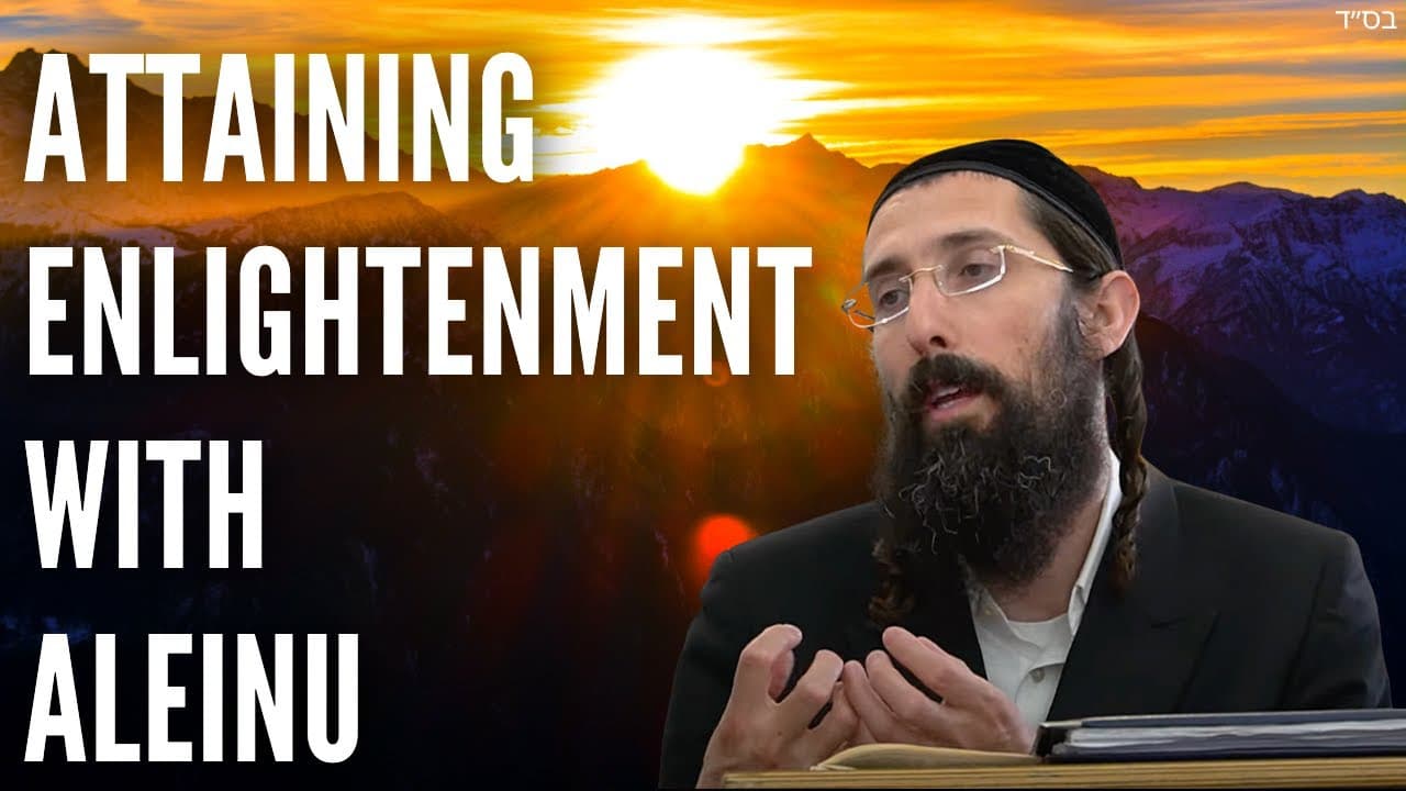 Attaining Enlightenment with Aleinu