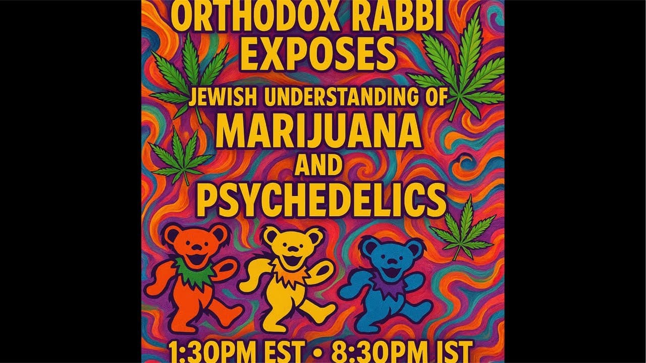 Orthodox Rabbi EXPOSES Jewish understanding of Marijuana and Psychedelics