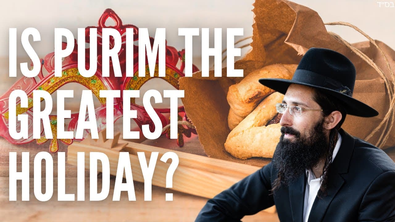 Is Purim THE Greatest Holiday?