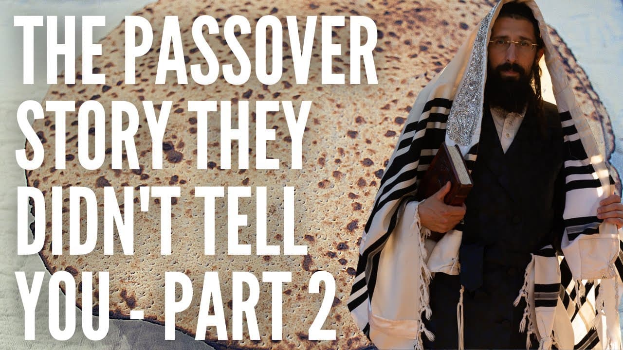 The Passover Story They Didn't Tell You in Sunday School (Part 2)