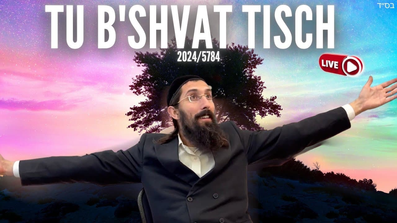 Rav Moshe Chaim's Tu B'Shvat Tisch | Thursday Jan. 25th 2024 / 15th of Shvat 5784