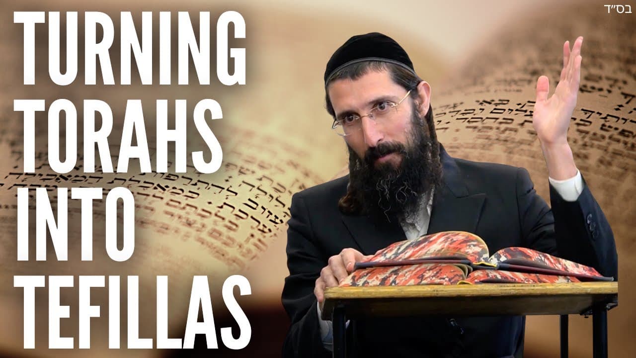 Turning Torahs into Tefillas