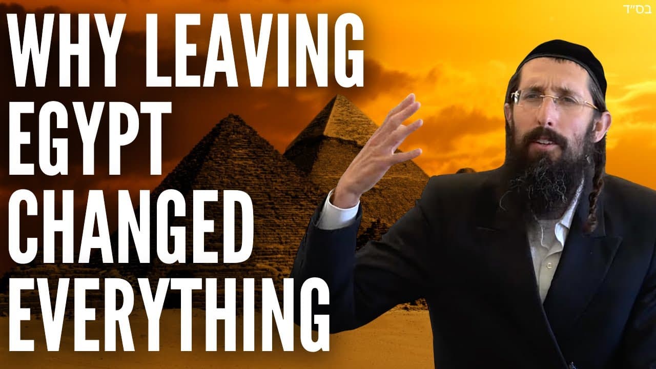 Why Leaving Egypt Changed Everything