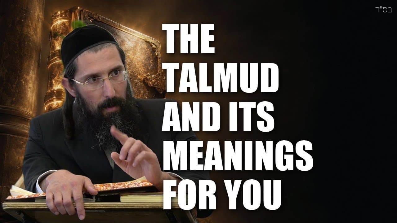 The TALMUD and its meanings for YOU!
